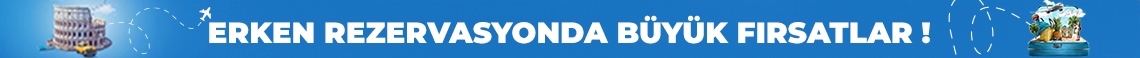 erken-rezervasyon-turlari